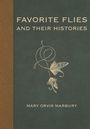Mary Orvis Marbury: Favorite Flies and Their Histories, Buch