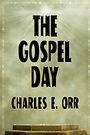 Charles E. Orr: The Gospel Day; or, The Light Of Christianity, Buch