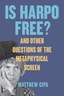 Matthew Cipa: Is Harpo Free?, Buch