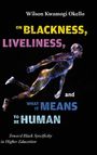 Wilson Kwamogi Okello: On Blackness, Liveliness, and What It Means to Be Human, Buch