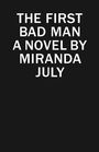 Miranda July: The First Bad Man, Buch