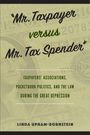 Linda Upham-Bornstein: "Mr. Taxpayer versus Mr. Tax Spender": Taxpayers' Associations, Pocketbook Politics, and the Law during the Great Depression, Buch