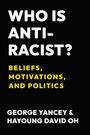 George Yancey: Who Is Antiracist?, Buch
