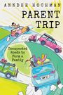 Anndee Hochman: Parent Trip, Buch