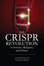 : The Crispr Revolution in Science, Religion, and Ethics, Buch