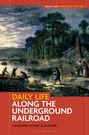 Cassandra Newby-Alexander: Daily Life Along the Underground Railroad, Buch