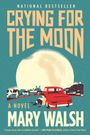 Mary Walsh: Crying for the Moon, Buch