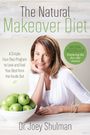Joey Shulman: Natural Makeover Diet, The, Buch