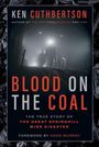 Ken Cuthbertson: Blood on the Coal: The True Story of the Great Springhill Mine Disaster, Buch