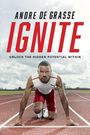 Andre de Grasse: Ignite: Unlock the Hidden Potential Within, Buch