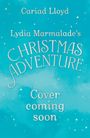Cariad Lloyd: Lydia Marmalade's Christmas Adventure. Cover coming soon. Blauer Hintergrund mit kleinen Sternen.
