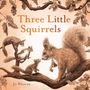 Jo Weaver: Three Little Squirrels, Buch