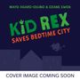 Mayo Agard-Olubo: Kid Rex Saves Bedtime City, Buch