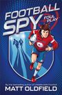 Matt Oldfield: Football Spy: Foul Play, Buch