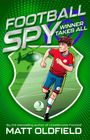 Text: "FOOTBALL SPY WINNER TAKES ALL" und "MATT OLDFIELD". Illustration: Ein Junge in rot-blauem Fußballtrikot läuft mit Ball.