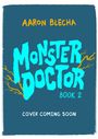 Aaron Blecha: Monster Doctor: Book 2, Buch
