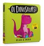 Kes Gray: Oi Dinosaurs! Board Book, Buch