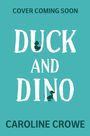 Caroline Crowe: Duck and Dino: It's A Jungle Out There, Buch