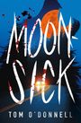 Tom O'Donnell: Moonsick, Buch