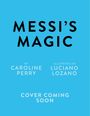 Caroline Perry: Messi's Magic, Buch