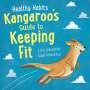 Lisa Edwards: Healthy Habits: Kangaroo's Guide to Keeping Fit, Buch
