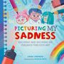 Anna Shepherd: All the Colours of Me: Picturing My Sadness, Buch