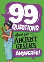 Annabel Stones: 99 Questions About: The Ancient Greeks, Buch