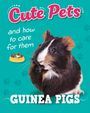 Ruth Percival: Cute Pets! And How to Care For Them: Guinea Pigs, Buch