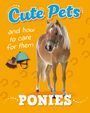 Ruth Percival: Cute Pets! And How to Care For Them: Ponies, Buch