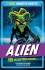 "I HERO MONSTER HUNTER ALIEN. YOU DECIDE YOUR DESTINY..." Alien mit gelben Augen, Schlangenhaar, grimmigem Blick.