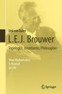 Dirk Van Dalen: L.E.J. Brouwer - Topologist, Intuitionist, Philosopher, Buch