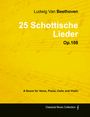 Ludwig van Beethoven: Ludwig Van Beethoven - 25 Schottische Lieder - Op.108 - A Score for Voice, Piano, Cello and Violin, Buch