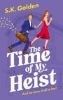 S. K. Golden: The Time Of My Heist, Buch