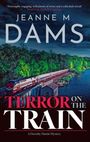 "Terror on the Train" von Jeanne M. Dams. Ein Zug fährt neben einem Fluss vor einem bewaldeten Hintergrund.