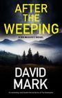 Text: "After The Weeping - A DS McAvoy Novel - David Mark." 

Landschaft mit Wald und Bergen im Hintergrund.