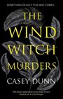 Oben: „Something deadly this way comes…“. Groß: „The Wind Witch Murders“. Unten: „Casey Dunn“. Hintergrund: Federn.