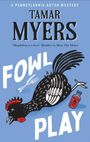 Text: "A Pennsylvania-Dutch Mystery", "Tamar Myers", "Fowl Play", Zitat von Booklist. Illustration: Huhn mit Giftflasche.