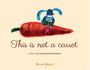 "This is not a carrot" steht in geschwungener Schrift. Ein Hase mit Zylinder sitzt auf einer großen Karotte.