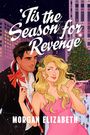 ’Tis the Season for Revenge. Morgan Elizabeth. Zwei Menschen, eine blonde Frau und ein Mann mit Zuckerstange vor einem Weihnachtsbaum.