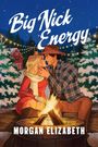 "Big Nick Energy", "Morgan Elizabeth". Illustration: Paar am Lagerfeuer in winterlicher Landschaft, Lichterkette, rotes Haus.