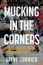 "Mucking in the Corners", Hockeyspieler auf Eis, Menschen im Hintergrund, Buch von Steve Currier, 1970er Hockeygeschichten.