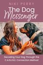 „NIKI PERRY The Dog Messenger. Decoding Your Dog through the C.A.N.I.N.E. Connection Method.“ Frau blickt Hund in die Augen.