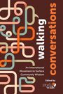 "walking conversations" vertikal; "An International Movement to Surface Community Wisdom", modernes, verschlungenes Design.