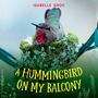 Isabelle Groc: A Hummingbird on My Balcony, Buch