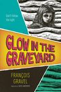 François Gravel: Glow in the Graveyard, Buch