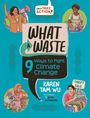 Karen Tam Wu: What a Waste, Buch