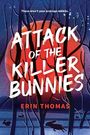 "These aren’t your average rabbits. ATTACK OF THE KILLER BUNNIES. ERIN THOMAS." Illustration von Kaninchen vor rotem Mond.