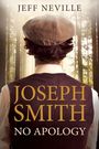 Jeffry Neville: Joseph Smith: No Apology, Buch