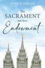 Mark Shields: The Sacrament and Your Endowment, Buch