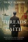 "Threads of Faith" und "Tracy D. Smith" stehen oben, unten ein Zitat über Freundschaft und Glauben in zwei Weltkriegen.